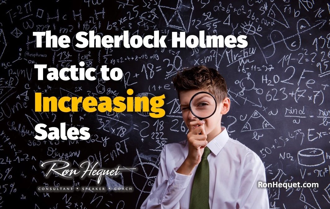 The Sherlock Holmes Tactic to Increasing Sales