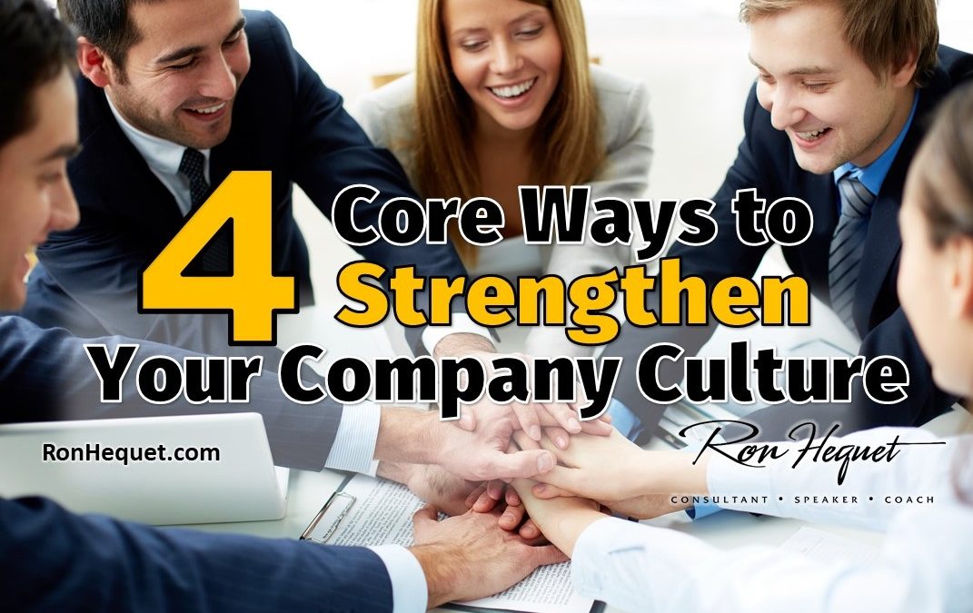 4 Core Ways to Strengthen Your Company Culture